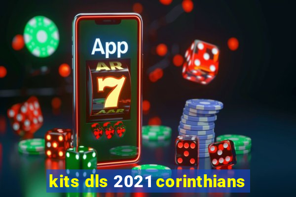 kits dls 2021 corinthians